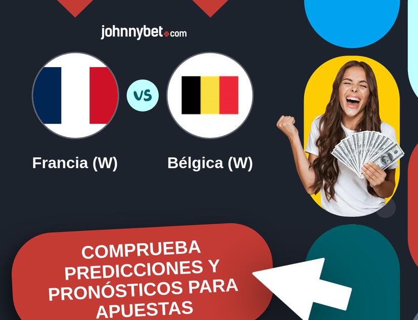 Francia (W) - Bélgica (W) Pronósticos y Consejos de Apuestas