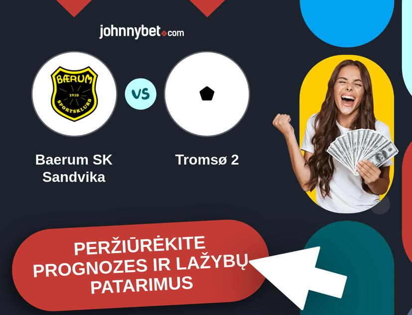 Baerum SK Sandvika - Tromsø 2 Prognozės ir Statymų Patarimai