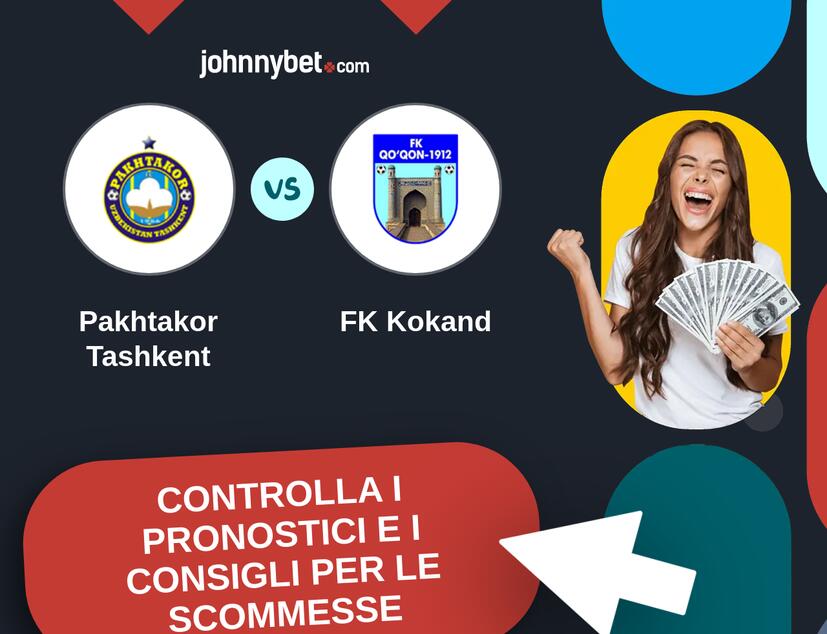 Pakhtakor Tashkent - FK Kokand Pronostici e Consigli Scommesse