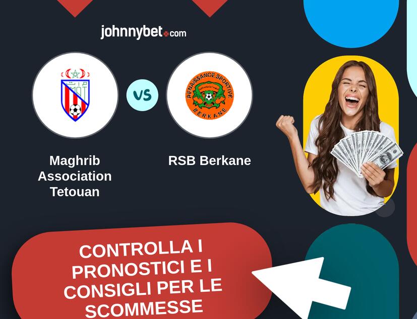 Maghrib Association Tetouan - RSB Berkane Pronostici e Consigli Scommesse