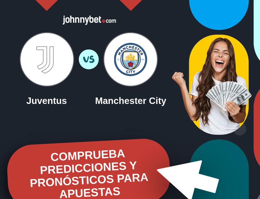 Juventus - Manchester City Pronósticos y Consejos de Apuestas