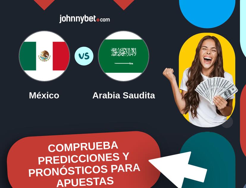 México - Arabia Saudita Pronósticos y Consejos de Apuestas