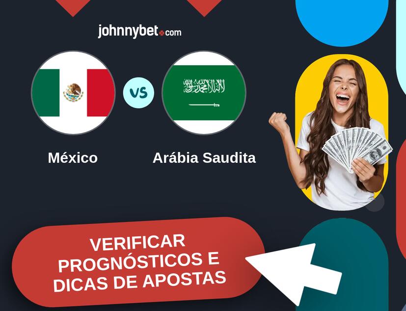 México - Arábia Saudita Prognósticos e Dicas de Apostas