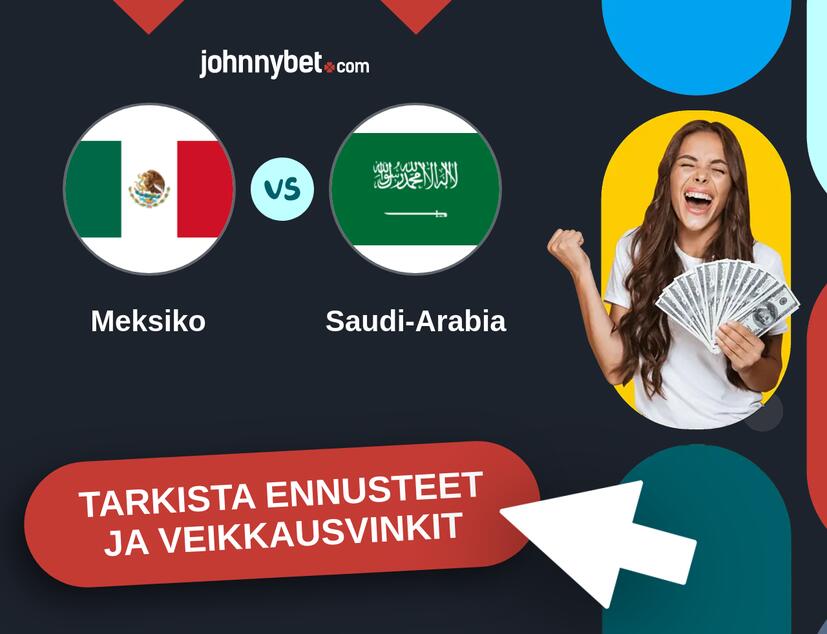 Meksiko - Saudi-Arabia Ennusteet ja Vetovihjeet
