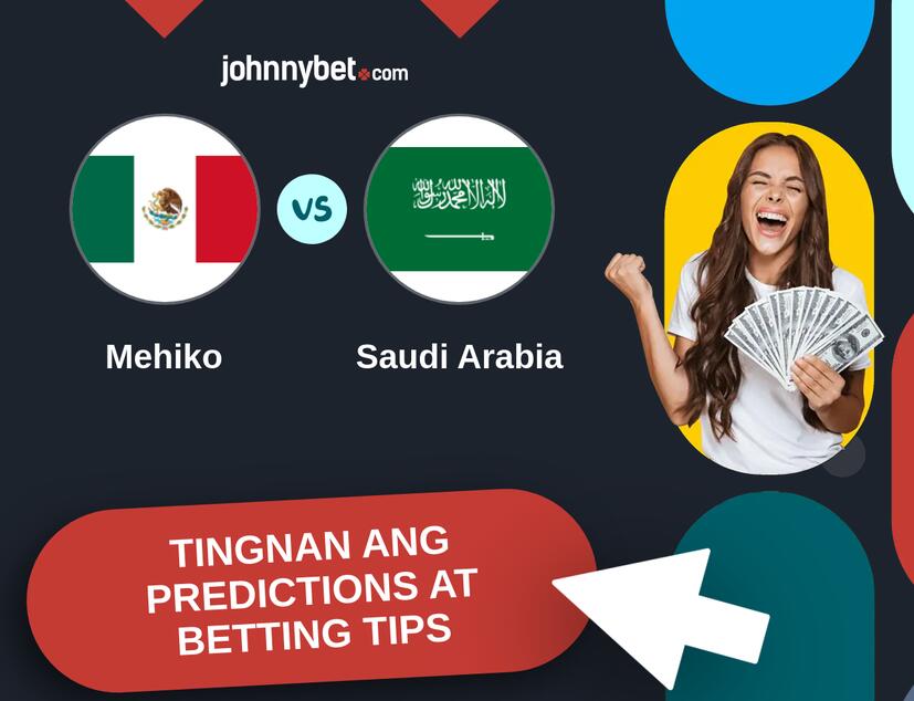 Mehiko - Saudi Arabia Predictions at Betting Tips
