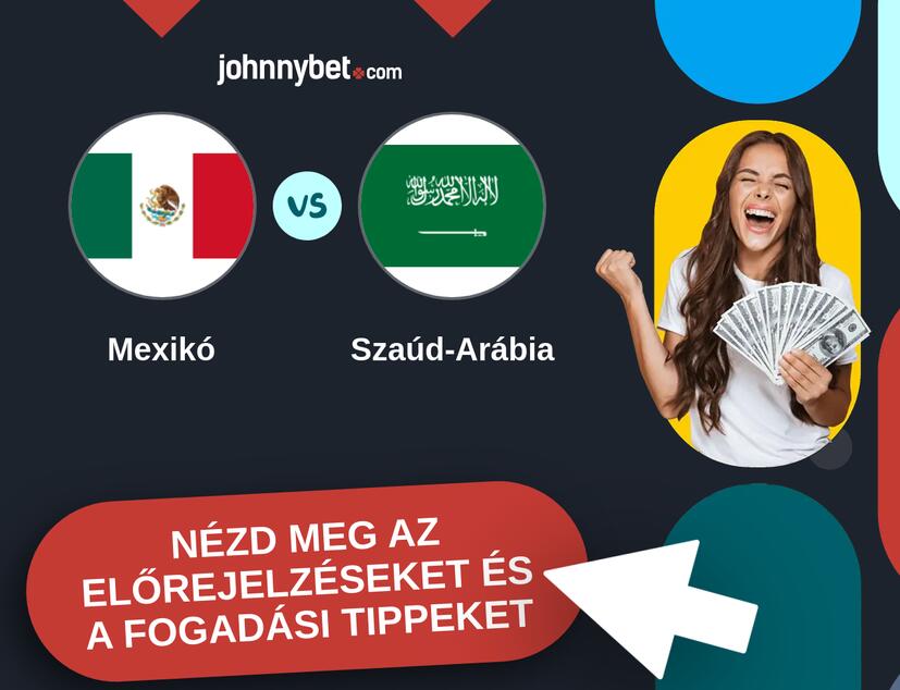 Mexikó - Szaúd-Arábia előrejelzések és fogadási tippek