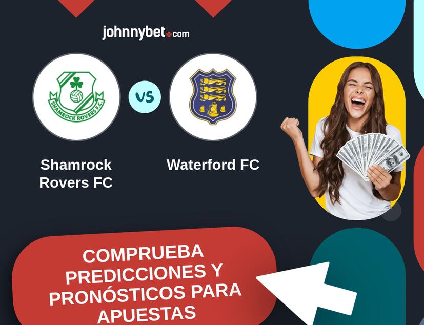 Shamrock Rovers FC - Waterford FC Pronósticos y Consejos de Apuestas