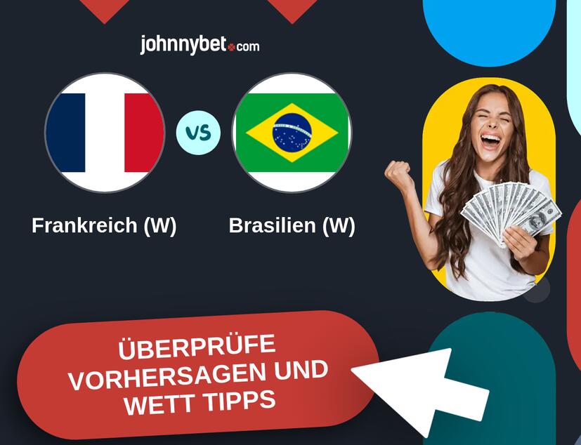 Frankreich (W) - Brasilien (W) Vorhersagen und Wett Tipps