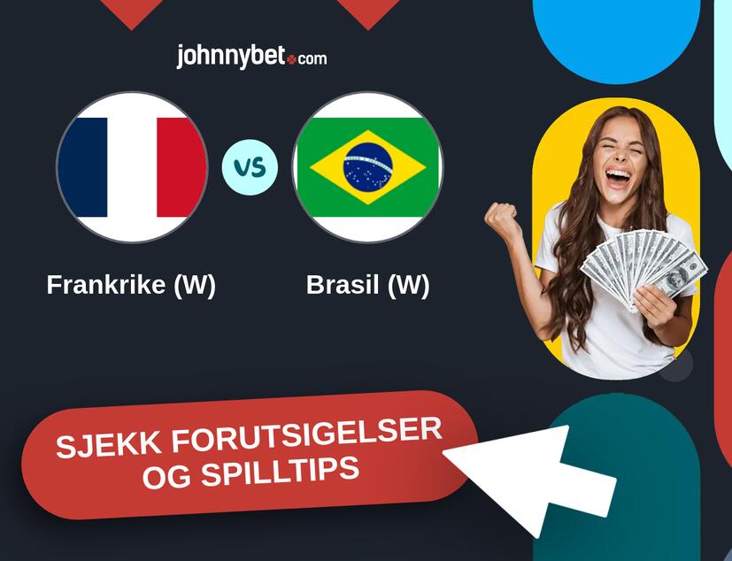 Frankrike (W) - Brasil (W) Prediksjoner og Spilltips