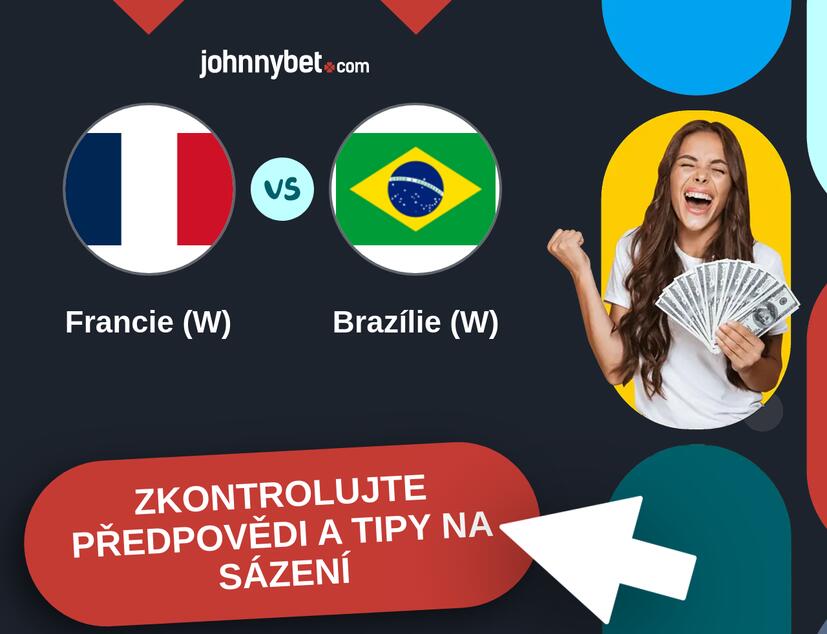 Francie (W) - Brazílie (W) Predikce a tipy na sázení.