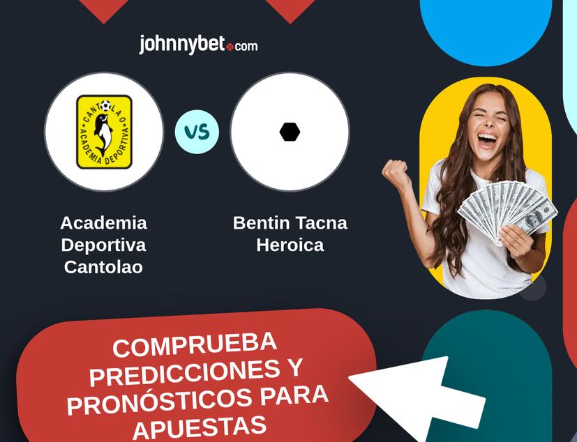 Academia Deportiva Cantolao - Bentin Tacna Heroica Pronósticos y Consejos de Apuestas