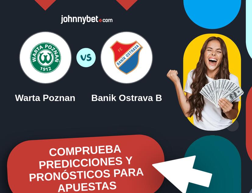 Warta Poznan - Banik Ostrava B Pronósticos y Consejos de Apuestas
