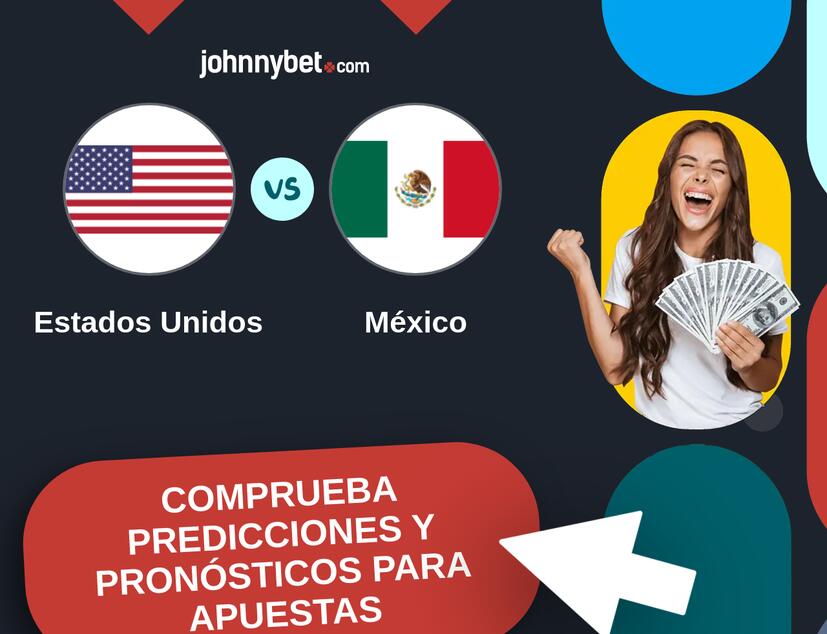 Estados Unidos - México Pronósticos y Consejos de Apuestas