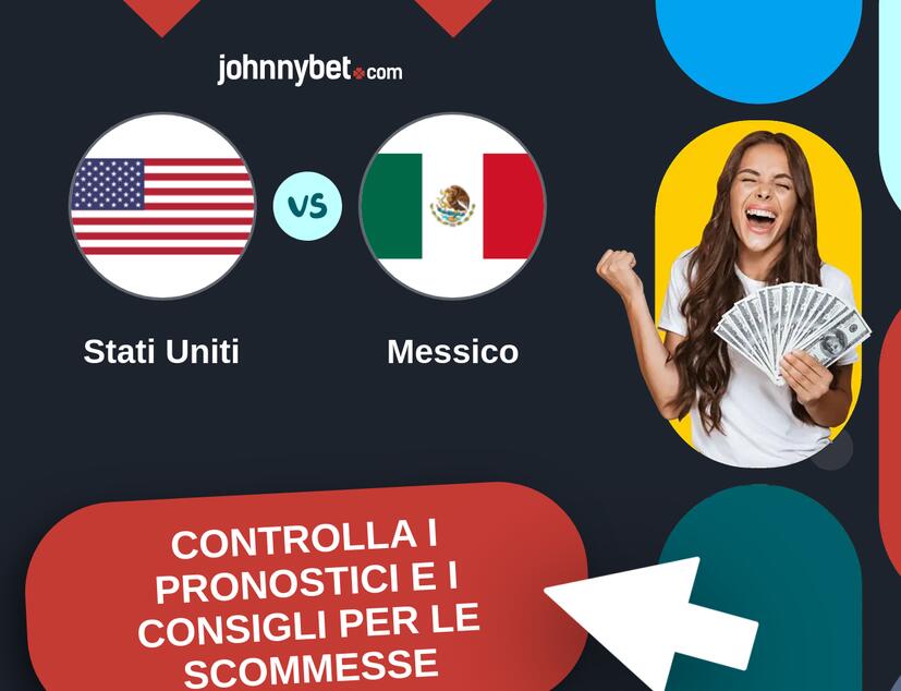 Stati Uniti - Messico Pronostici e Consigli Scommesse