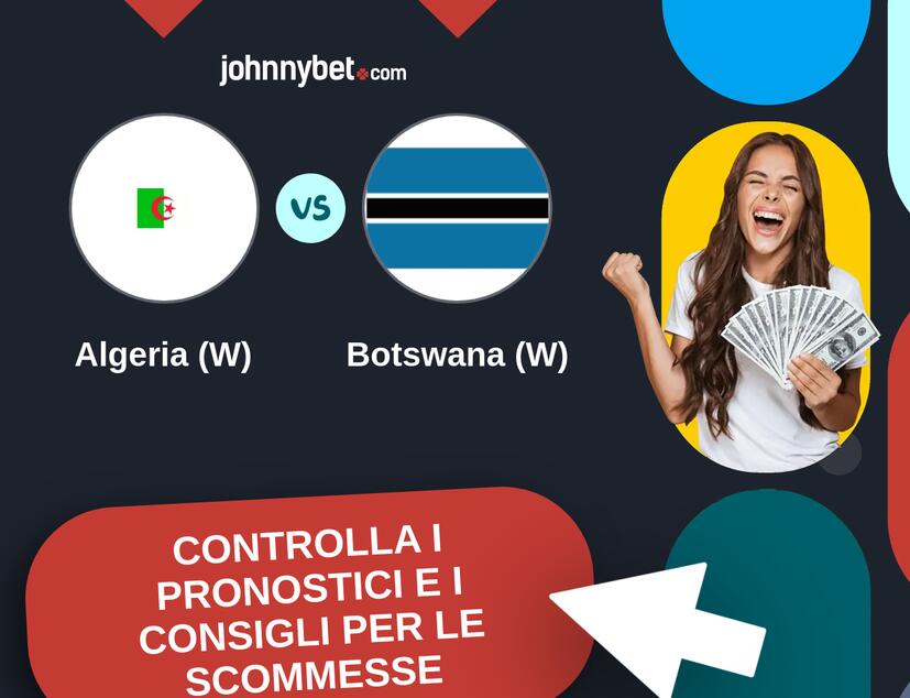 Algeria (W) - Botswana (W) Pronostici e Consigli Scommesse