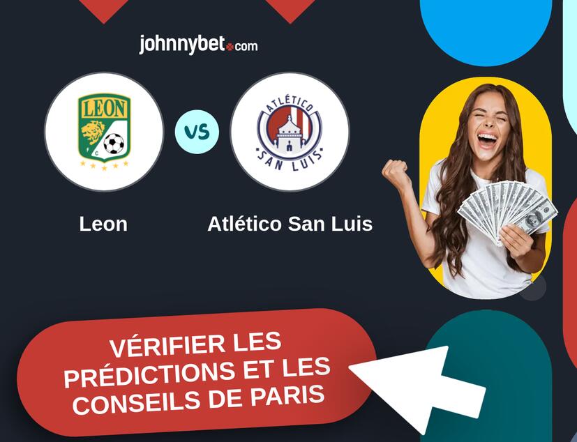 Leon - Atlético San Luis Prédictions et Conseils de Paris