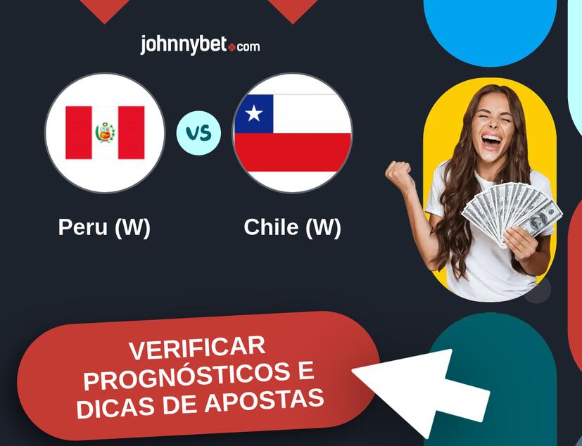 Peru (W) - Chile (W) Prognósticos e Dicas de Apostas
