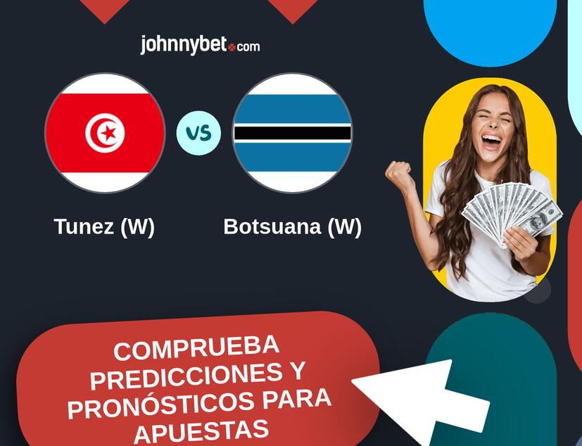Tunez (W) - Botsuana (W) Pronósticos y Consejos de Apuestas
