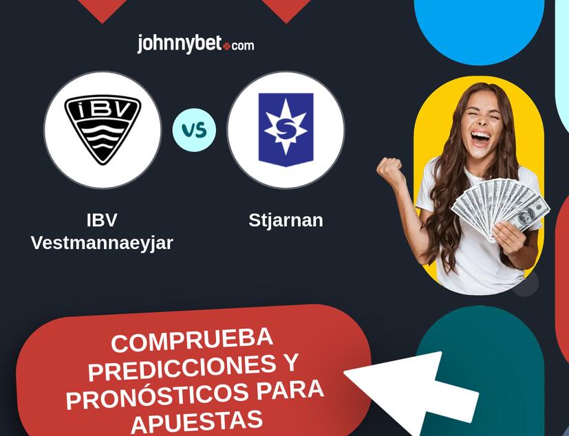 IBV Vestmannaeyjar - Stjarnan Pronósticos y Consejos de Apuestas