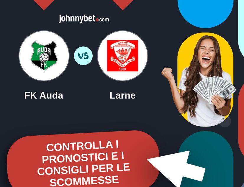 FK Auda - Larne Pronostici e Consigli Scommesse