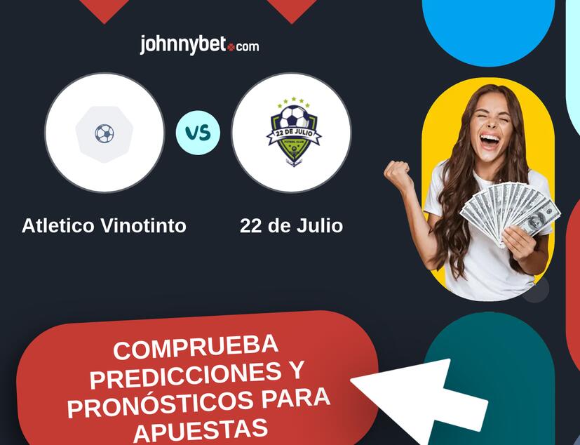 Atletico Vinotinto - 22 de Julio Pronósticos y Consejos de Apuestas