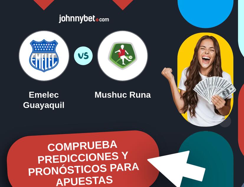 Emelec Guayaquil - Mushuc Runa Pronósticos y Consejos de Apuestas