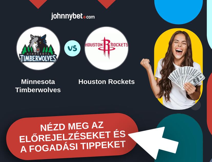 Minnesota Timberwolves - Houston Rockets előrejelzések és fogadási tippek