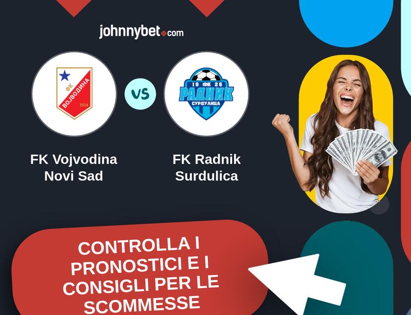 FK Vojvodina Novi Sad - FK Radnik Surdulica Pronostici e Consigli Scommesse