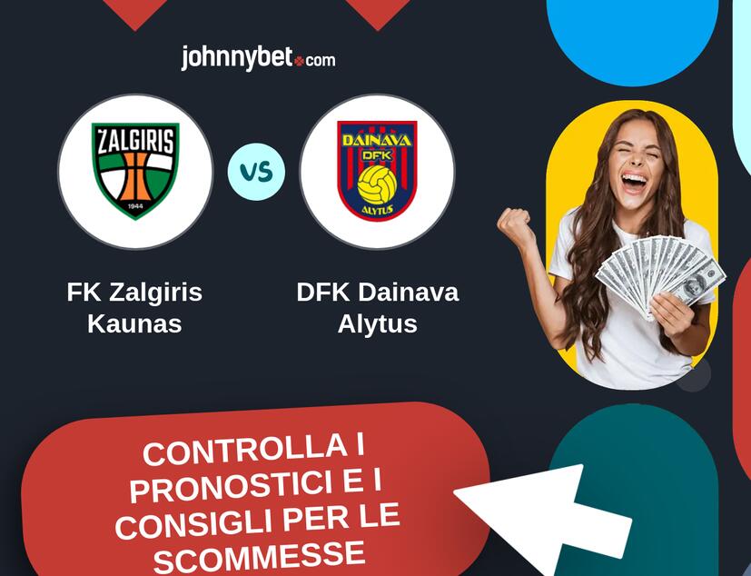 FK Zalgiris Kaunas - DFK Dainava Alytus Pronostici e Consigli Scommesse