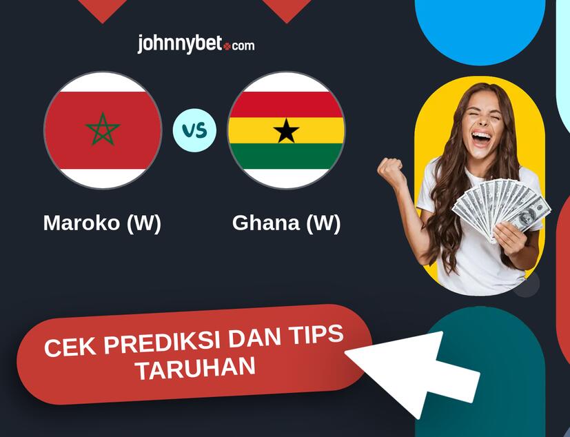 Maroko (W) - Ghana (W) Prediksi dan Tips Taruhan