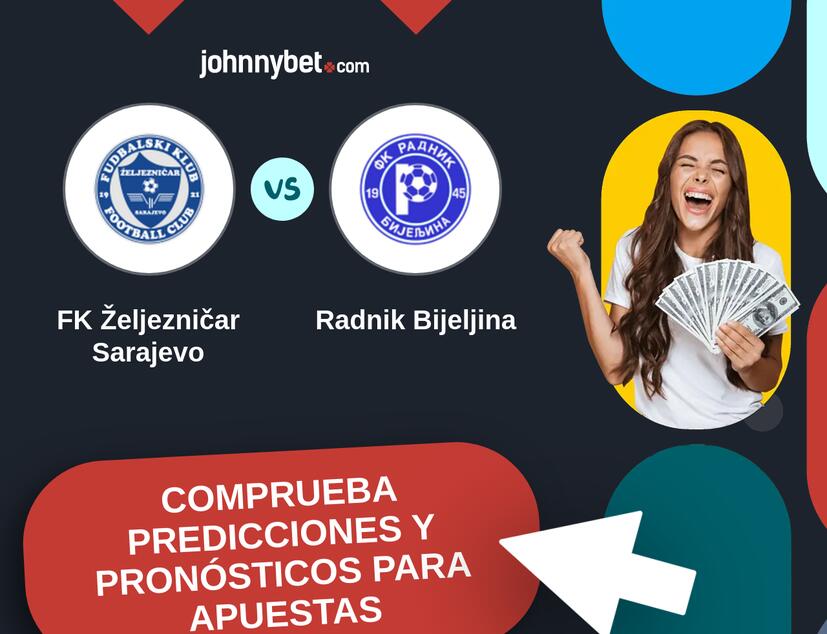 FK Željezničar Sarajevo - Radnik Bijeljina Pronósticos y Consejos de Apuestas