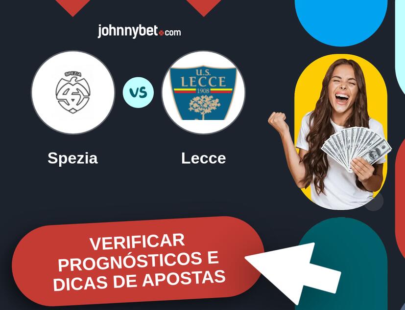 Spezia - Lecce Prognósticos e Dicas de Apostas