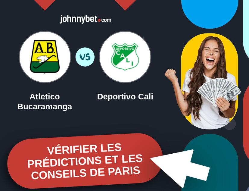 Atletico Bucaramanga - Deportivo Cali Prédictions et Conseils de Paris