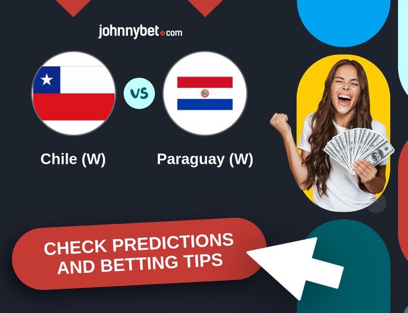 Chile (W) - Paraguay (W) Predictions and Betting Tips