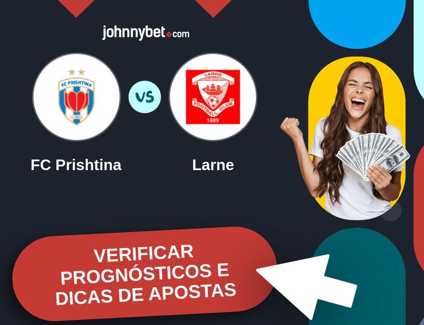 FC Prishtina - Larne Prognósticos e Dicas de Apostas