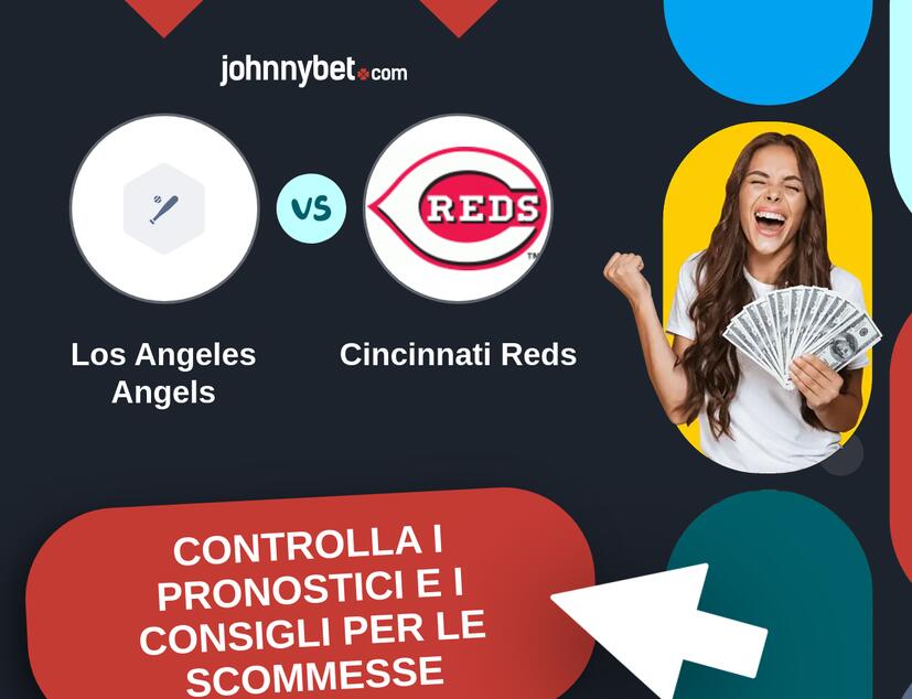 Los Angeles Angels - Cincinnati Reds Pronostici e Consigli Scommesse