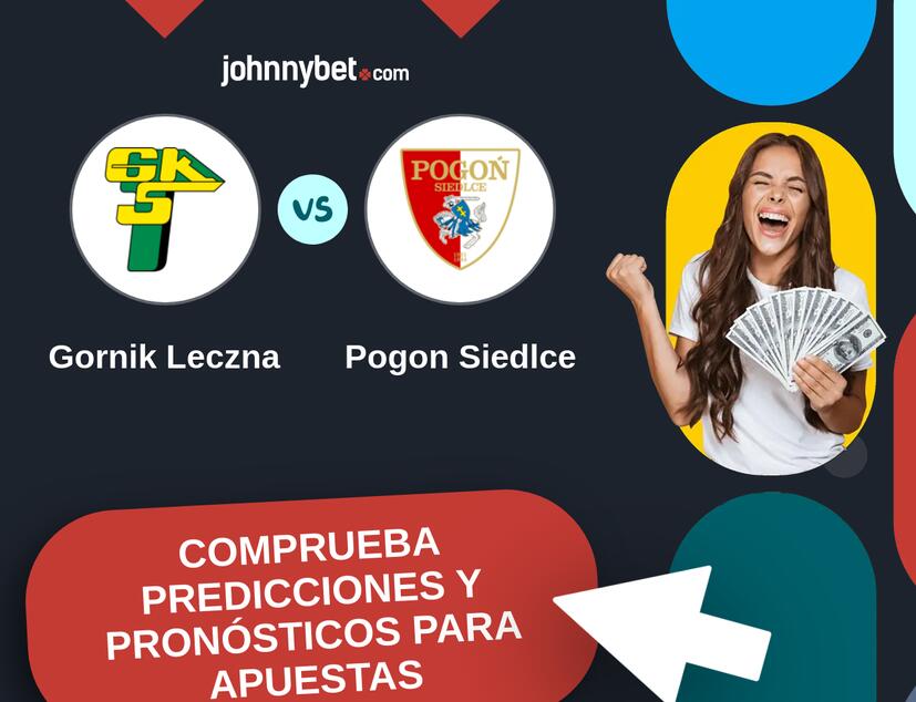 Gornik Leczna - Pogon Siedlce Pronósticos y Consejos de Apuestas
