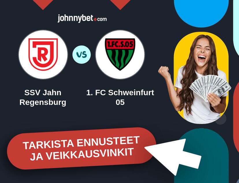 SSV Jahn Regensburg - 1. FC Schweinfurt 05 Ennusteet ja Vetovihjeet