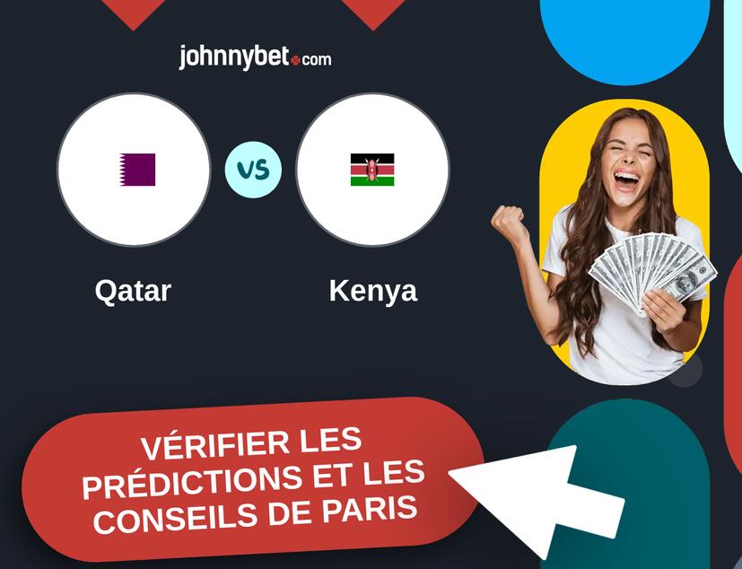 Qatar - Kenya Prédictions et Conseils de Paris
