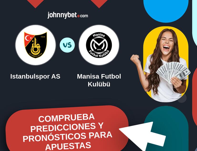 Istanbulspor AS - Manisa Futbol Kulübü Pronósticos y Consejos de Apuestas