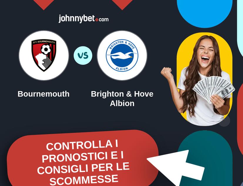 Bournemouth - Brighton & Hove Albion Pronostici e Consigli Scommesse