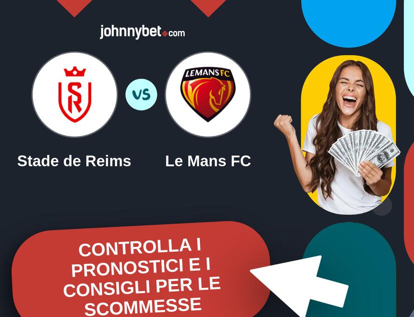 Stade de Reims - Le Mans FC Pronostici e Consigli Scommesse
