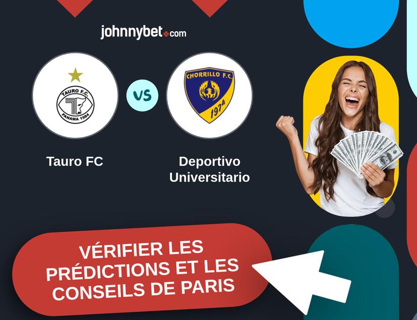 Tauro FC - Deportivo Universitario Prédictions et Conseils de Paris