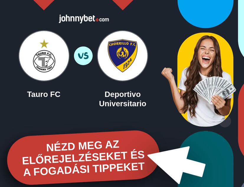 Tauro FC - Deportivo Universitario előrejelzések és fogadási tippek