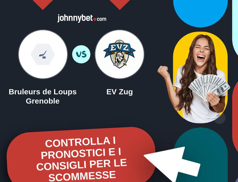 Bruleurs de Loups Grenoble - EV Zug Pronostici e Consigli Scommesse