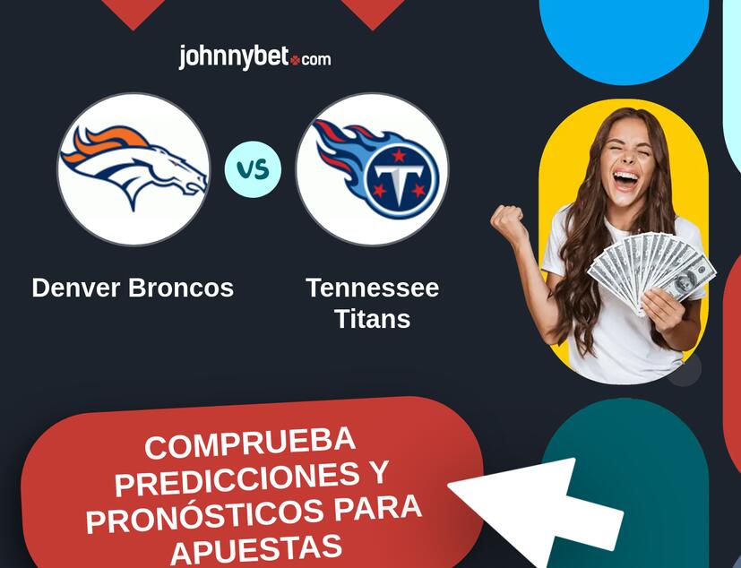 Denver Broncos - Tennessee Titans Pronósticos y Consejos de Apuestas