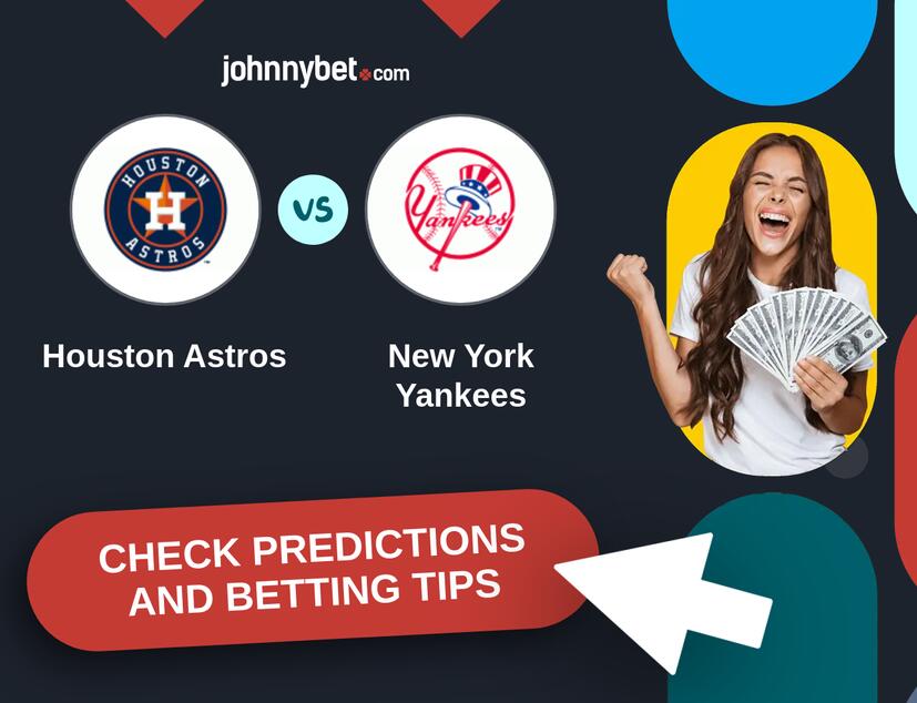 Houston Astros - New York Yankees Predictions and Betting Tips
