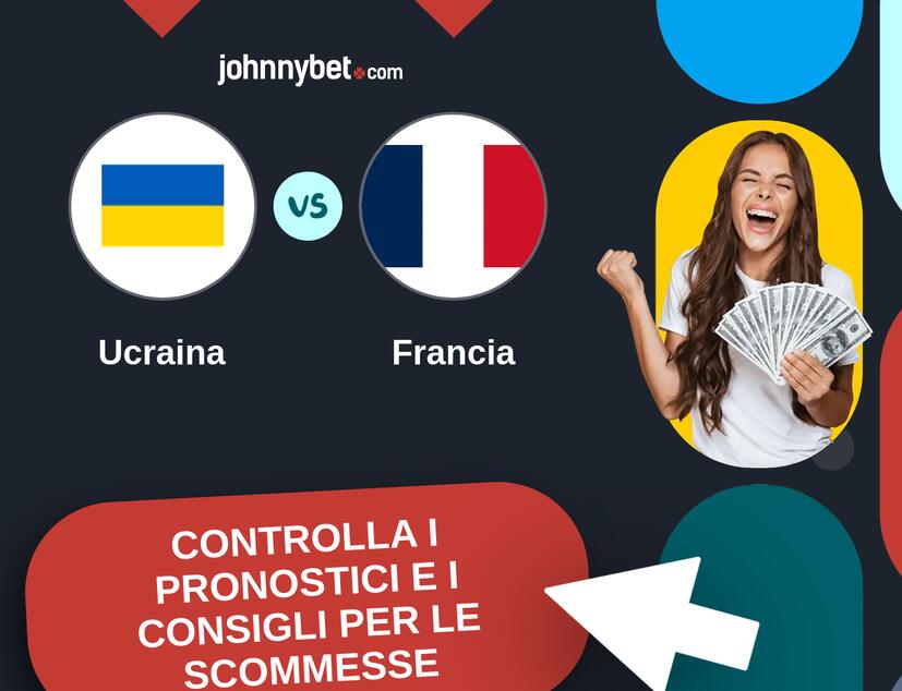 Ucraina - Francia Pronostici e Consigli Scommesse