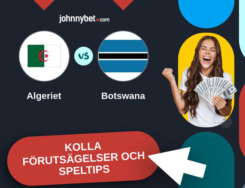 Algeriet - Botswana Förutsägelser och Speltips