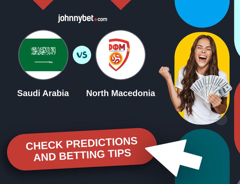 Saudi Arabia - North Macedonia Predictions and Betting Tips
